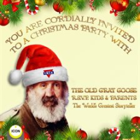You Are Cordially Invited to a Christmas Party with the Old Gray Goose R.S.V.P. Kids & Parents by Giuliano, Geoffrey